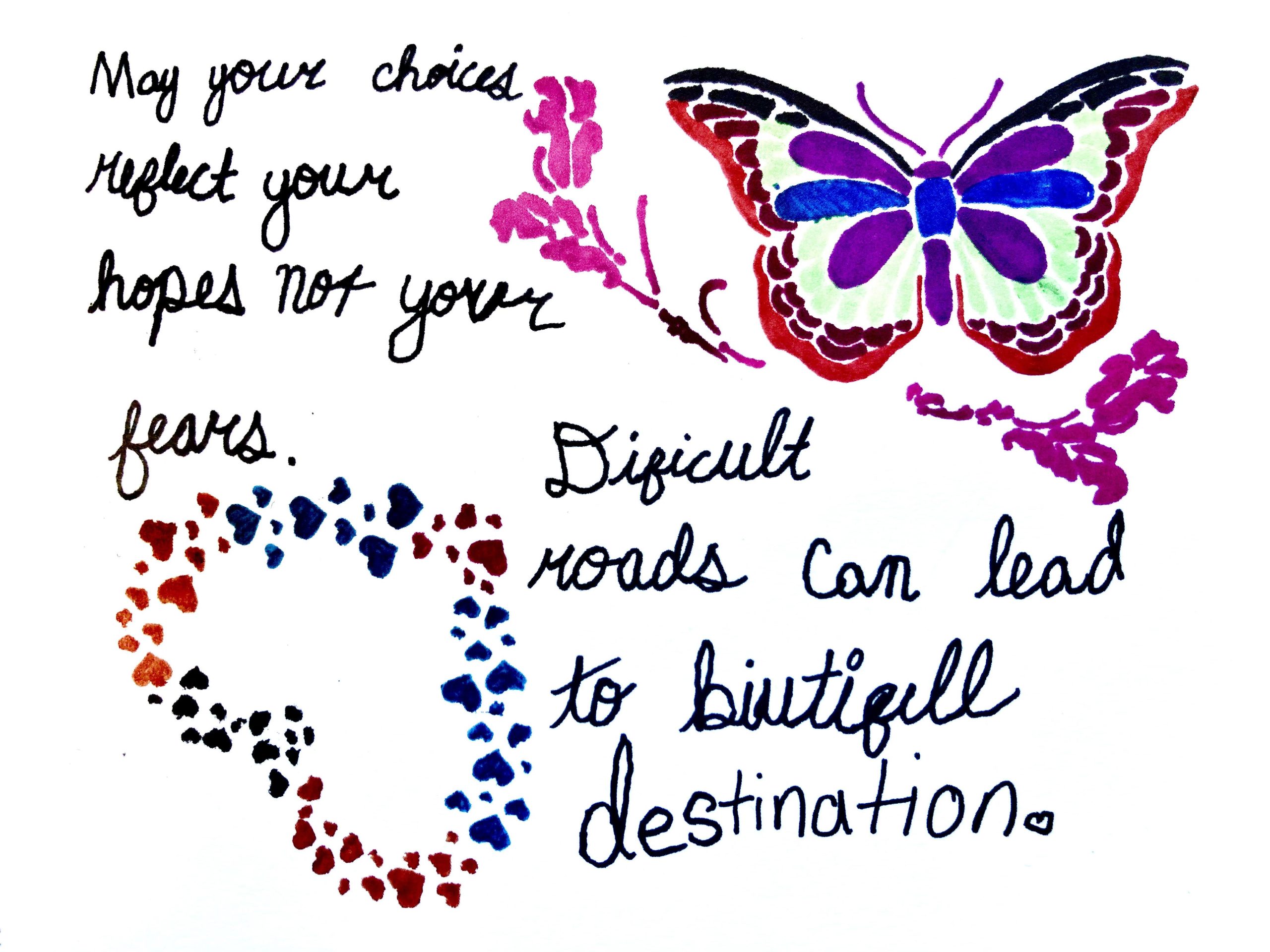 May your choices reflect your hopes not your fears.